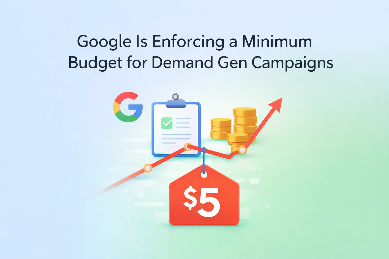 Google Demand Gen Ads Sets $5 Minimum Budget for Campaigns Starting April 2026
